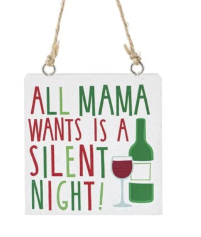 Boutique de Noël Wine Lovers*Ornament, Wooden Plaque, With Message "All Mama Wants Is A Silent Night"