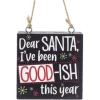 Boutique de Noël Family & Friends*Ornament, Wooden Plaque, With Message "Dear Santa, I`Ve Been Goodish This Year"